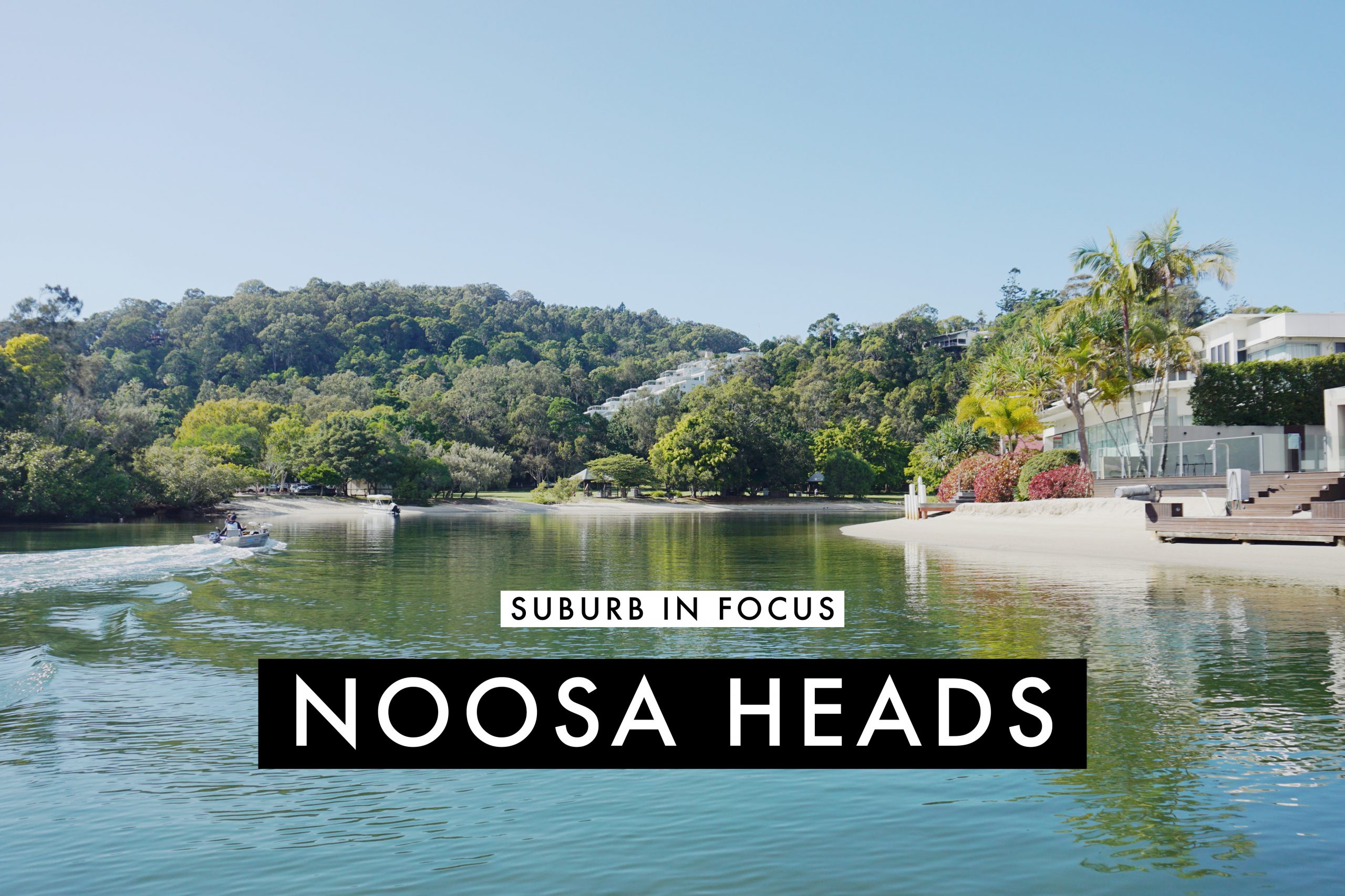 Noosa Heads Property Market | The Property Baron